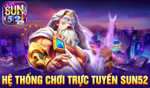 Hệ thống chơi trực tuyến Sun52